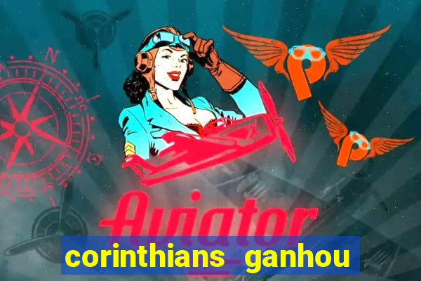 corinthians ganhou ou perdeu hoje